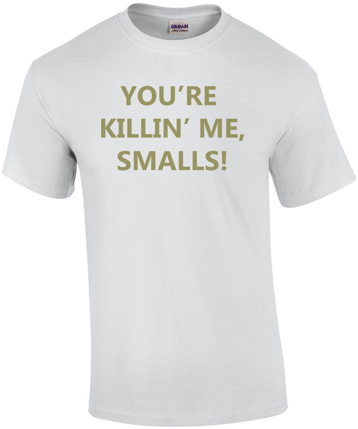 You're Killing Me Smalls - Sandlot TShirt